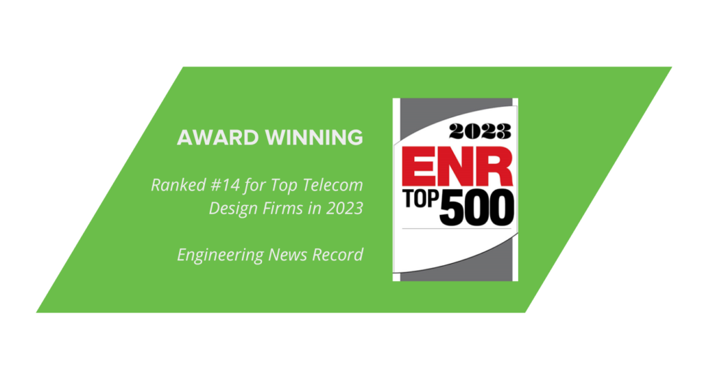 Green parallelogram with ENR logo and text reading Award Winning. Ranked #14 for Telecom Design Firms in 2023, Engineering News Record
