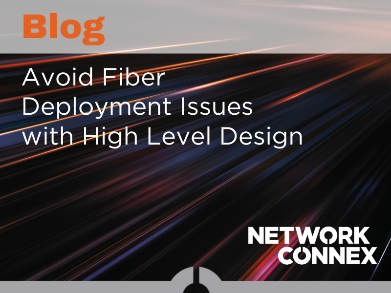 HIGH LEVEL NETWORK PLANNING FOR FIBER ROUTE SUCCESS