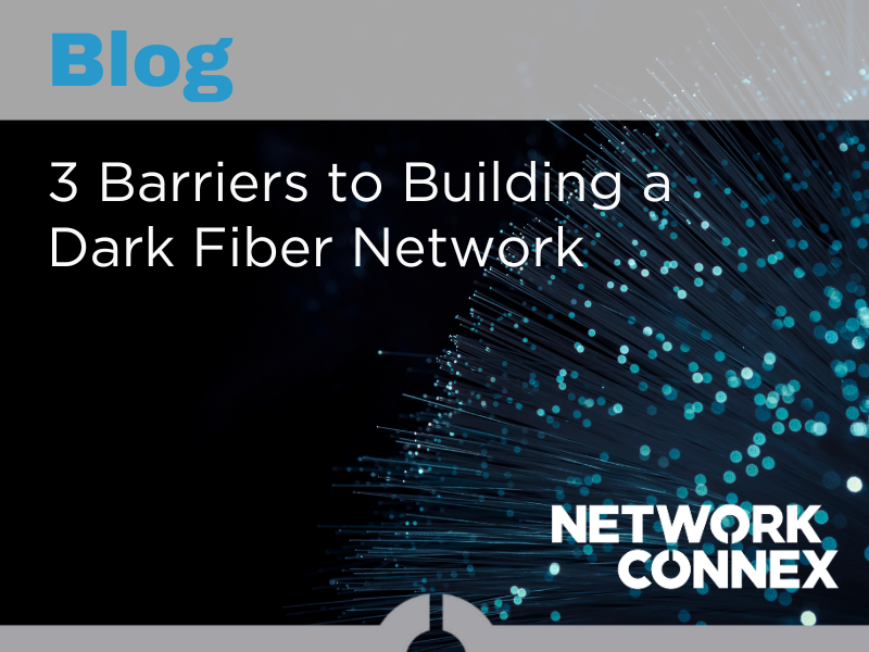 3 BARRIERS TO BUILDING A DARK FIBER NETWORK